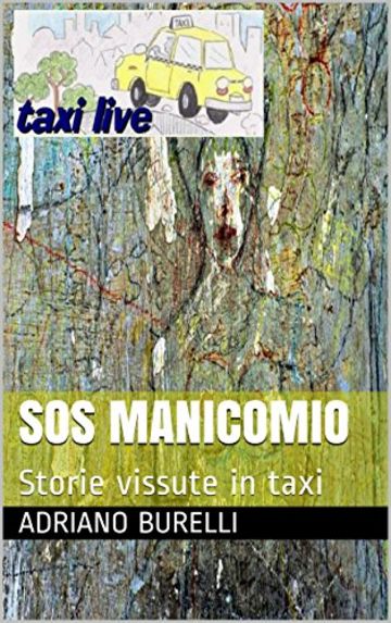 SOS MANICOMIO: Storie vissute in taxi (TAXI LIVE Vol. 17)